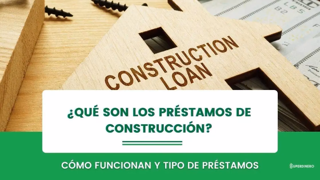 ¿Qué tipo de préstamo es mejor para la construcción?